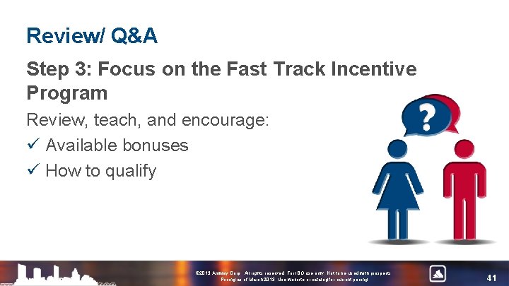 Review/ Q&A Step 3: Focus on the Fast Track Incentive Program Review, teach, and