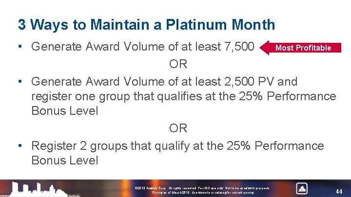3 Ways to Maintain a Platinum Month Most Profitable • Generate Award Volume of