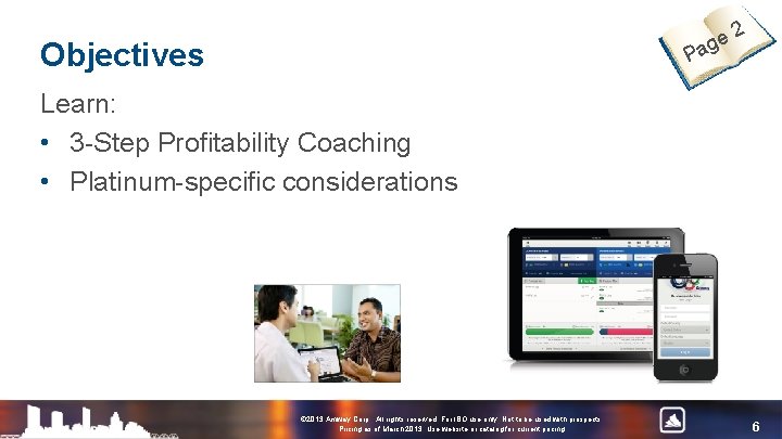 ge a P Objectives 2 Learn: • 3 -Step Profitability Coaching • Platinum-specific considerations