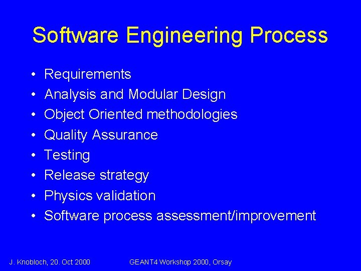 Software Engineering Process • • Requirements Analysis and Modular Design Object Oriented methodologies Quality