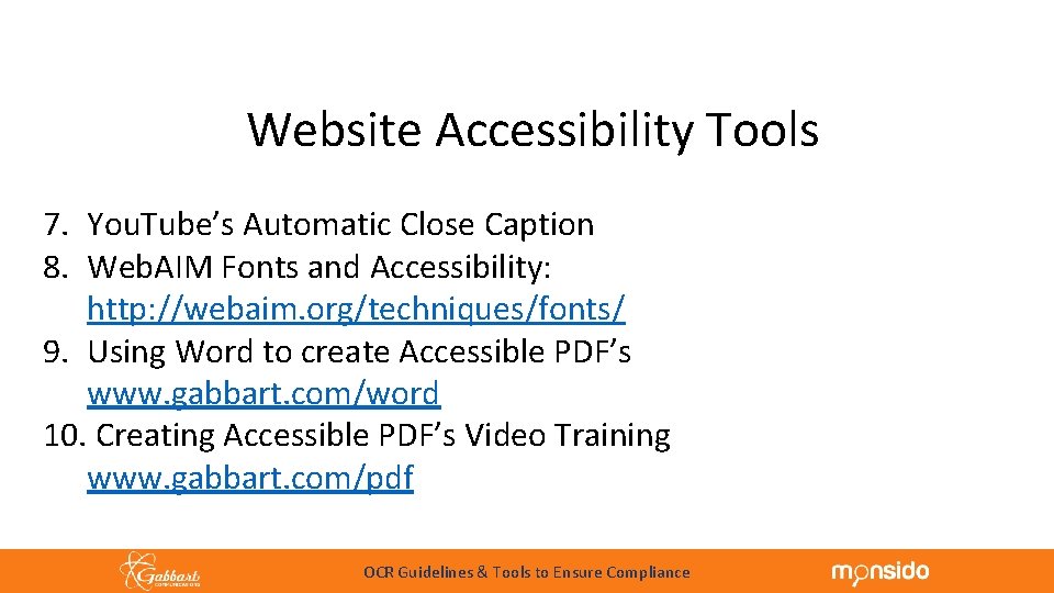 Website Accessibility Tools 7. You. Tube’s Automatic Close Caption 8. Web. AIM Fonts and