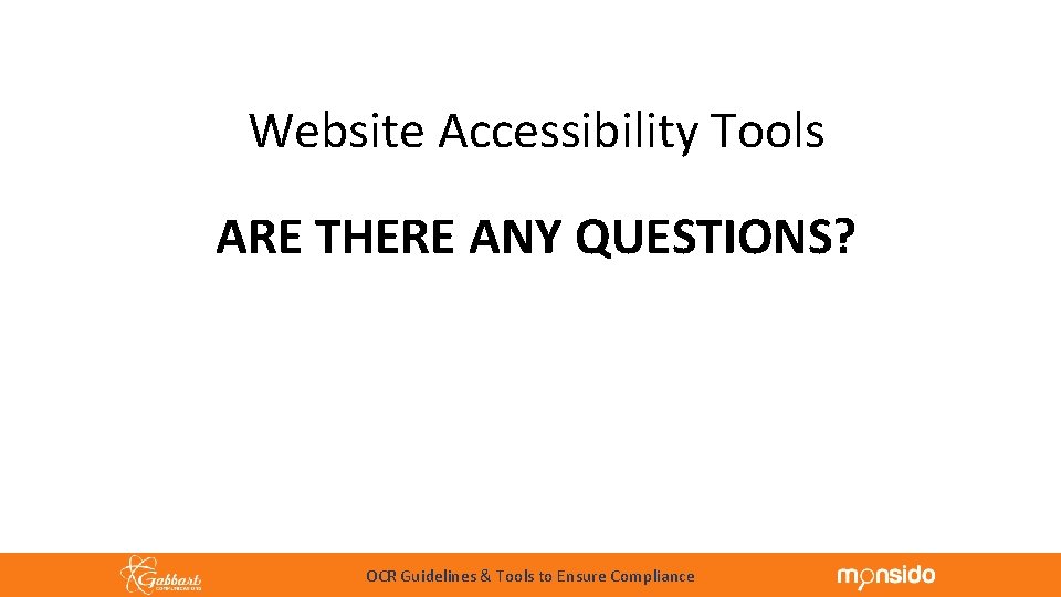 Website Accessibility Tools ARE THERE ANY QUESTIONS? OCR Guidelines & Tools to Ensure Compliance