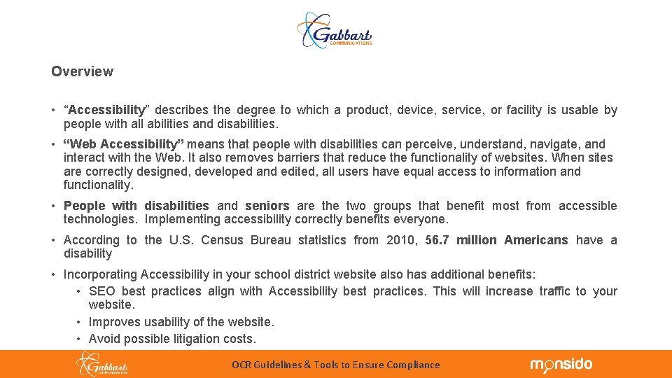 Accessibility Overview • “Accessibility” describes the degree to which a product, device, service, or