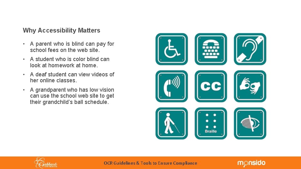 Accessibility Overview Why Accessibility Matters • A parent who is blind can pay for