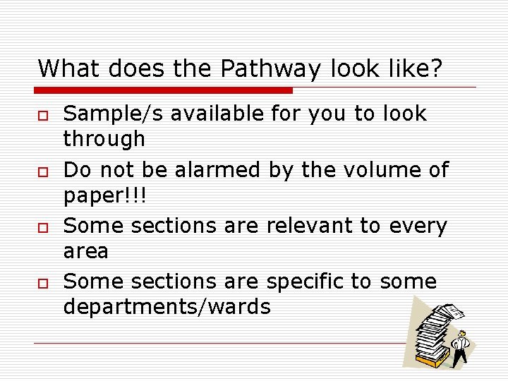 What does the Pathway look like? o o Sample/s available for you to look