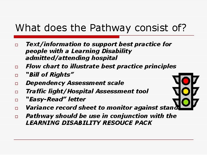 What does the Pathway consist of? o o o o Text/information to support best