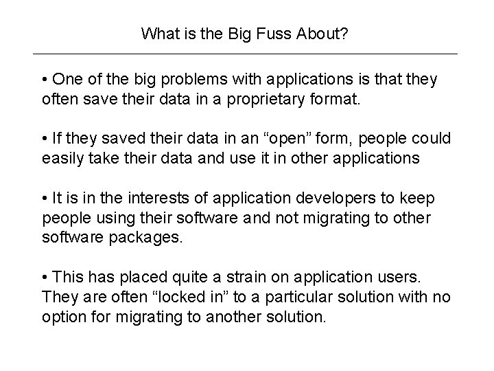 What is the Big Fuss About? • One of the big problems with applications