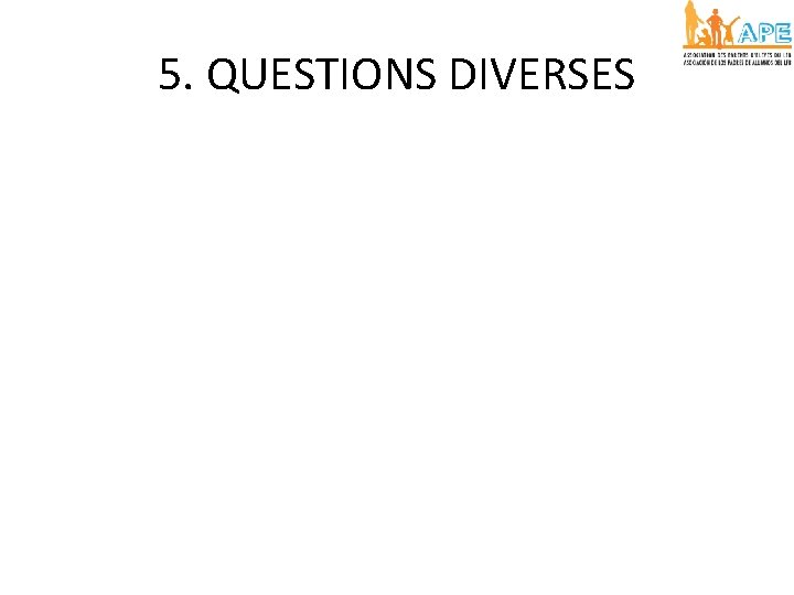 5. QUESTIONS DIVERSES 