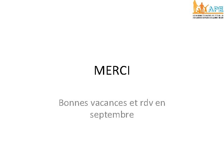 MERCI Bonnes vacances et rdv en septembre 