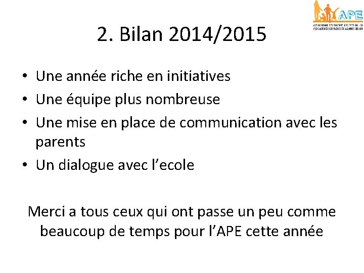 2. Bilan 2014/2015 • Une année riche en initiatives • Une équipe plus nombreuse