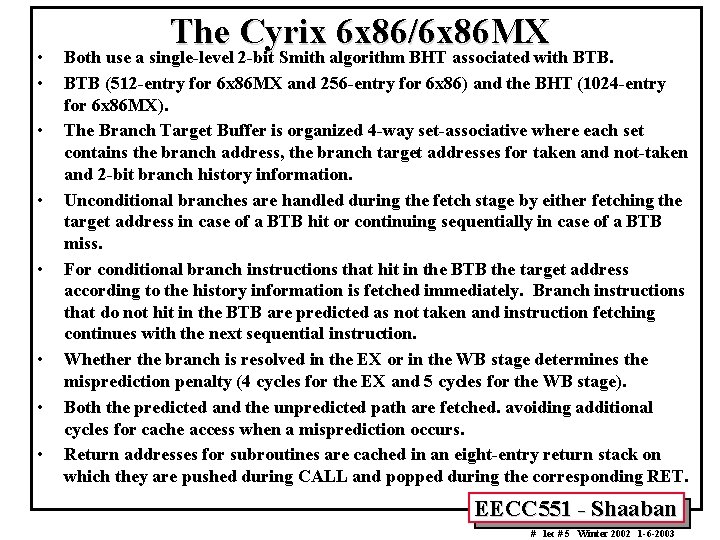  • • The Cyrix 6 x 86/6 x 86 MX Both use a