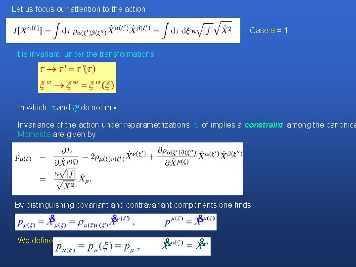 Let us focus our attention to the action Case a = 1 It is