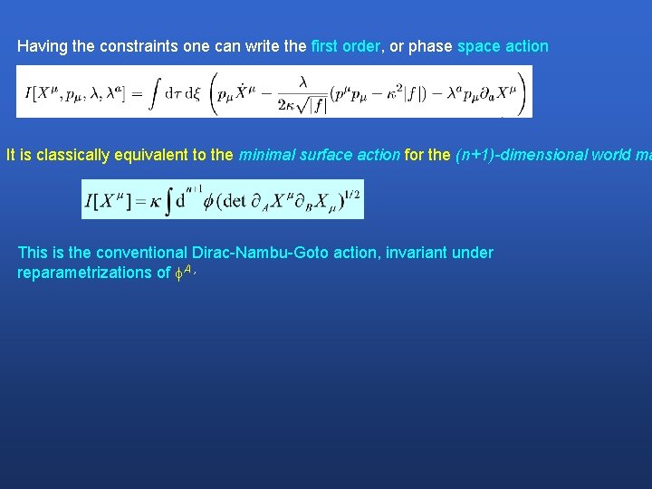 Having the constraints one can write the first order, or phase space action It