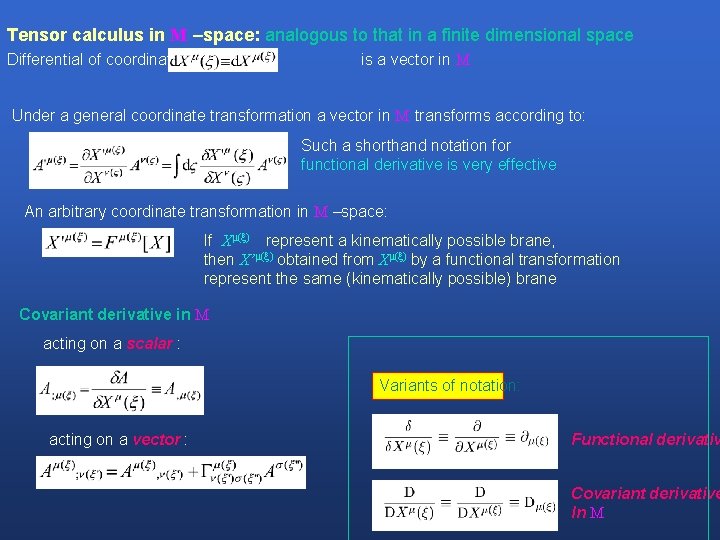 Tensor calculus in M –space: analogous to that in a finite dimensional space Differential