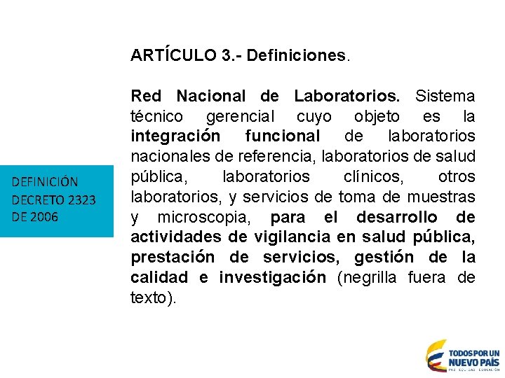 ARTÍCULO 3. - Definiciones. DEFINICIÓN DECRETO 2323 DE 2006 Red Nacional de Laboratorios. Sistema