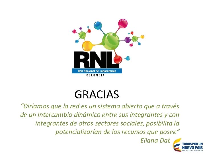GRACIAS “Diríamos que la red es un sistema abierto que a través de un