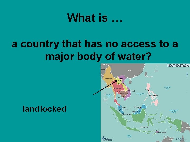 What is … a country that has no access to a major body of