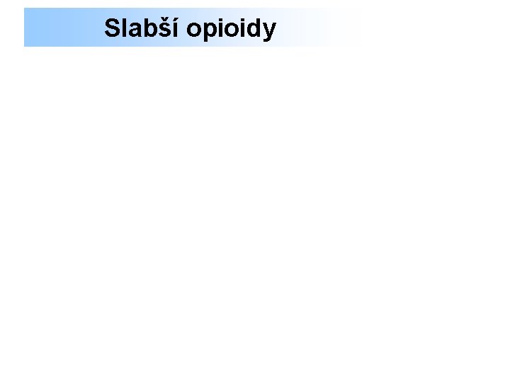 Slabší opioidy 