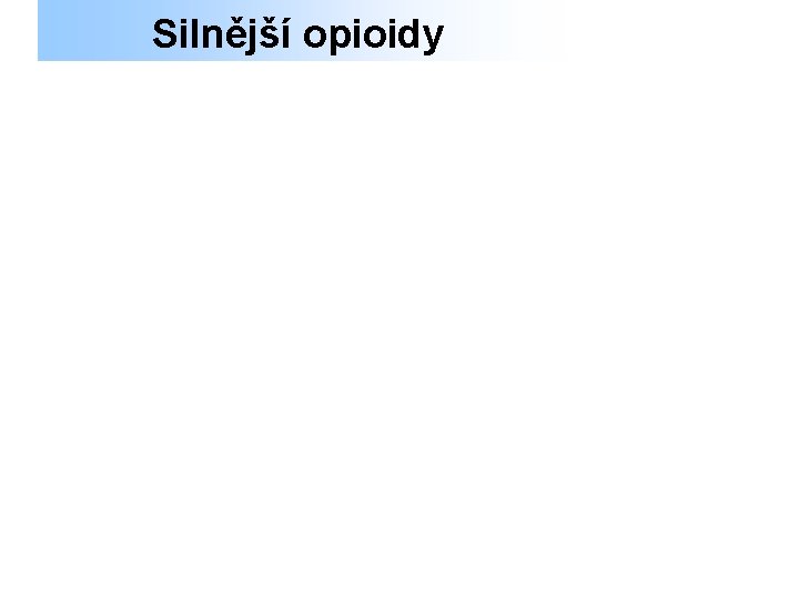 Silnější opioidy 