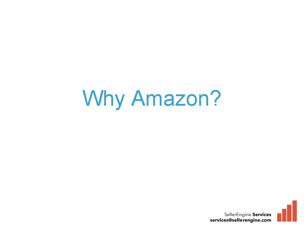 Why Amazon? 