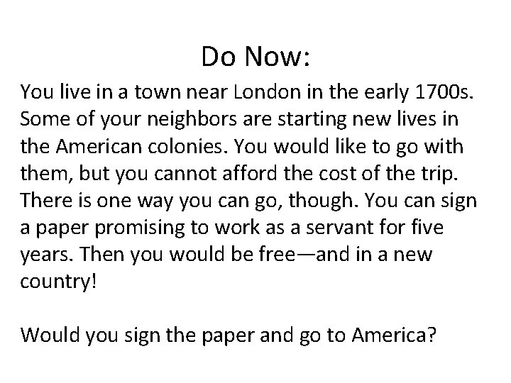 Do Now: You live in a town near London in the early 1700 s.