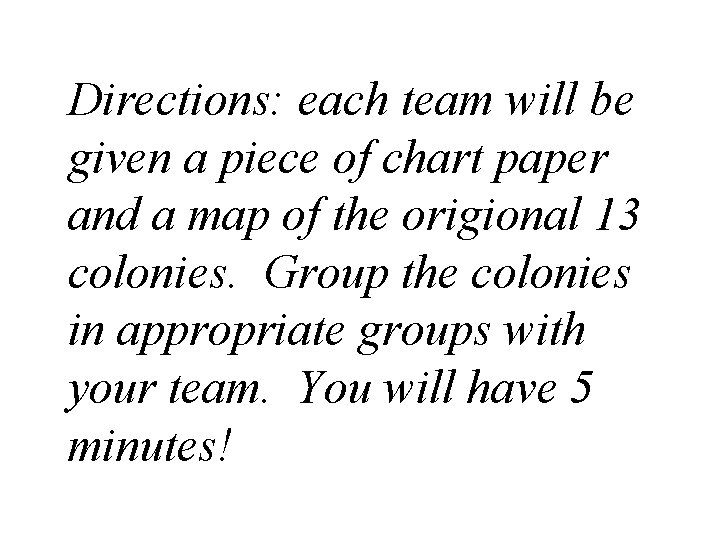 Directions: each team will be given a piece of chart paper and a map