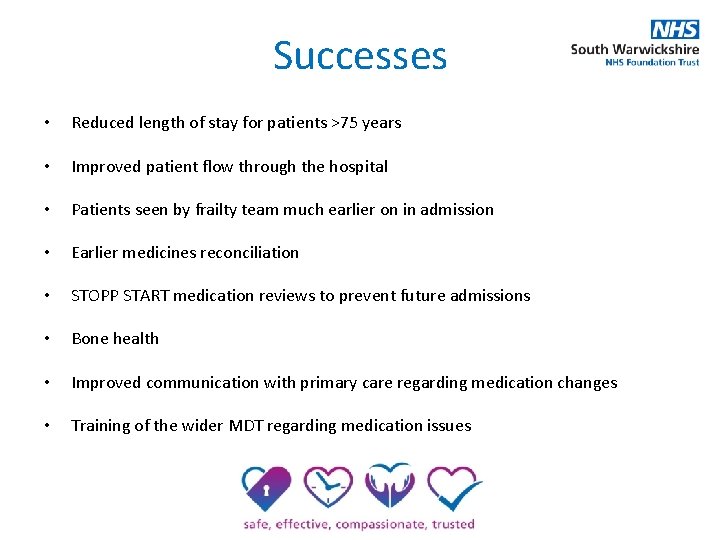 Successes • Reduced length of stay for patients >75 years • Improved patient flow