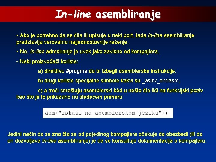 In-line asembliranje • Ako je potrebno da se čita ili upisuje u neki port,