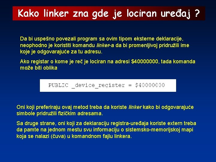 Kako linker zna gde je lociran uređaj ? Da bi uspešno povezali program sa