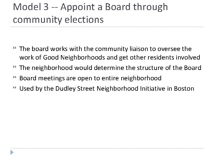 Model 3 -- Appoint a Board through community elections The board works with the