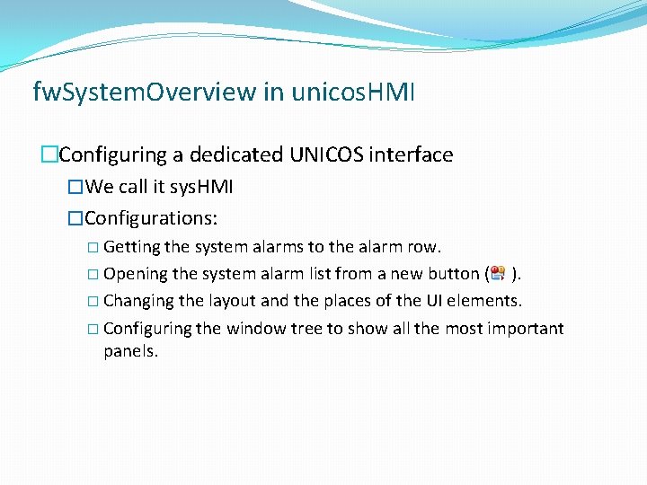 fw. System. Overview in unicos. HMI �Configuring a dedicated UNICOS interface �We call it