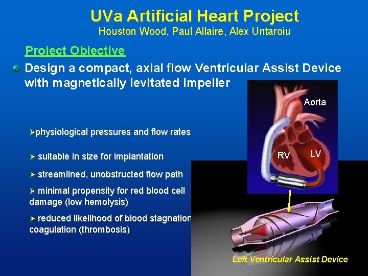 UVa Artificial Heart Project Houston Wood, Paul Allaire, Alex Untaroiu Project Objective Design a