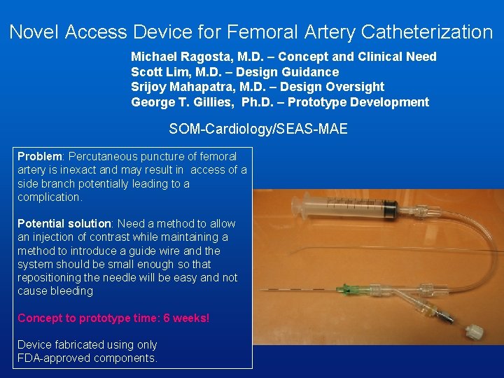 Novel Access Device for Femoral Artery Catheterization Michael Ragosta, M. D. – Concept and