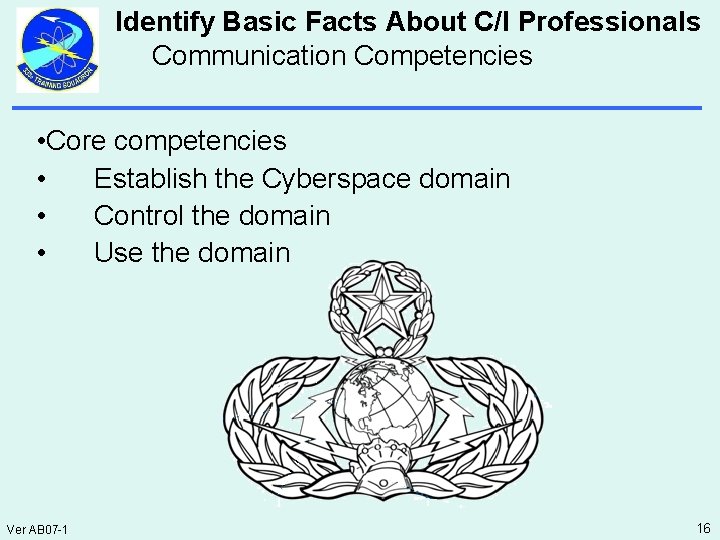 Identify Basic Facts About C/I Professionals Communication Competencies • Core competencies • Establish the