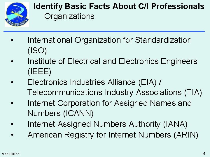 Identify Basic Facts About C/I Professionals Organizations • • • Ver AB 07 -1