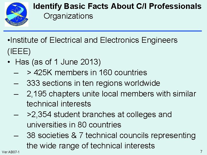 Identify Basic Facts About C/I Professionals Organizations • Institute of Electrical and Electronics Engineers