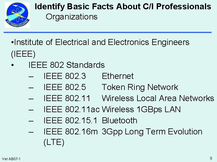Identify Basic Facts About C/I Professionals Organizations • Institute of Electrical and Electronics Engineers