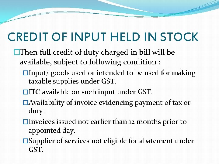 CREDIT OF INPUT HELD IN STOCK �Then full credit of duty charged in bill