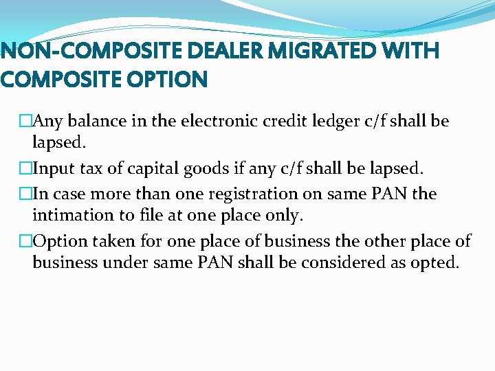 NON-COMPOSITE DEALER MIGRATED WITH COMPOSITE OPTION �Any balance in the electronic credit ledger c/f