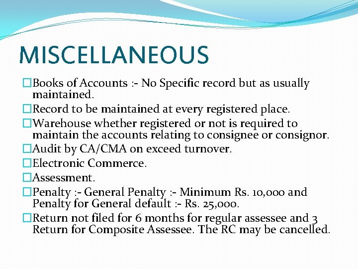 MISCELLANEOUS �Books of Accounts : - No Specific record but as usually maintained. �Record