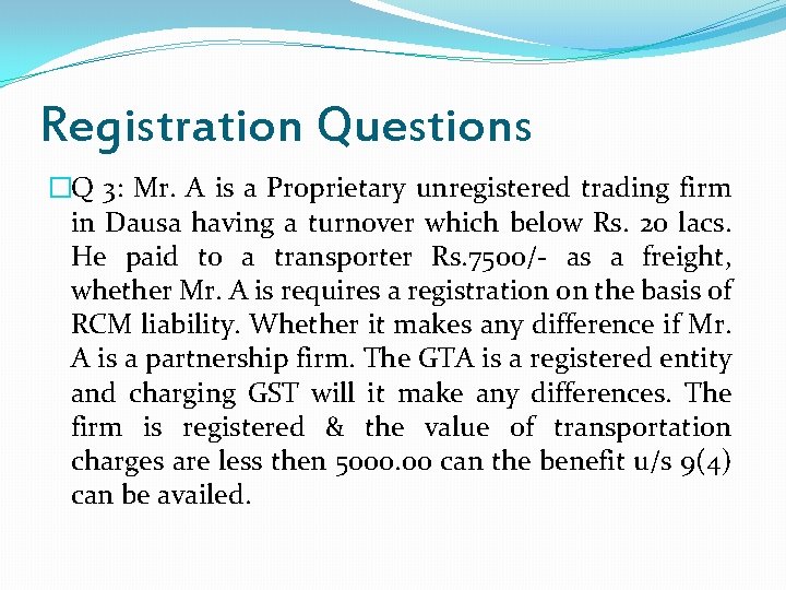 Registration Questions �Q 3: Mr. A is a Proprietary unregistered trading firm in Dausa