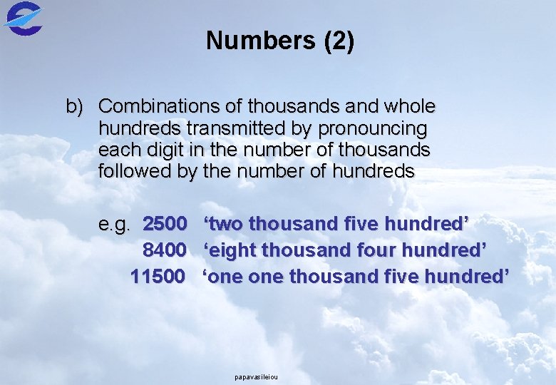 Numbers (2) b) Combinations of thousands and whole hundreds transmitted by pronouncing each digit