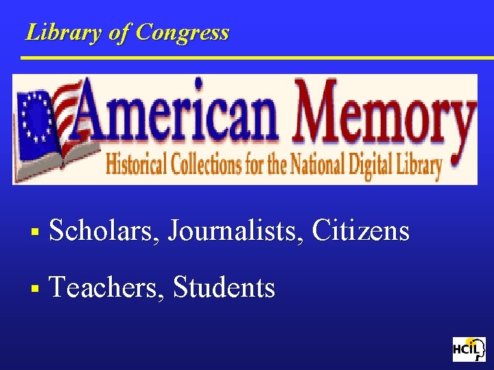 Library of Congress § Scholars, Journalists, Citizens § Teachers, Students 
