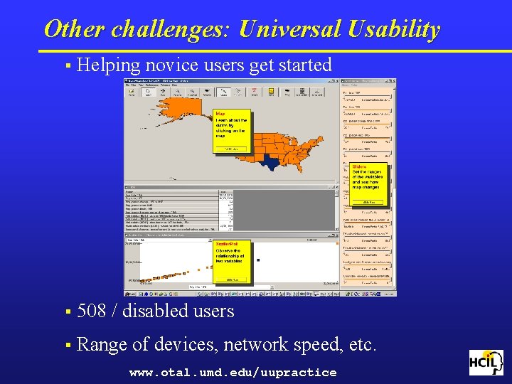 Other challenges: Universal Usability § Helping novice users get started § 508 / disabled