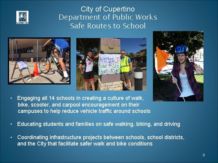 City of Cupertino Department of Public Works Safe Routes to School • Engaging all