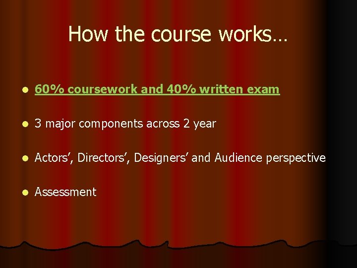 How the course works… l 60% coursework and 40% written exam l 3 major