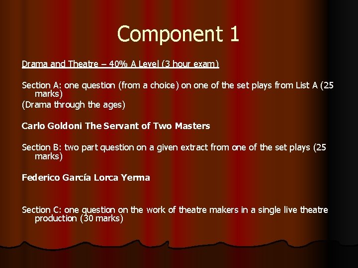 Component 1 Drama and Theatre – 40% A Level (3 hour exam) Section A: