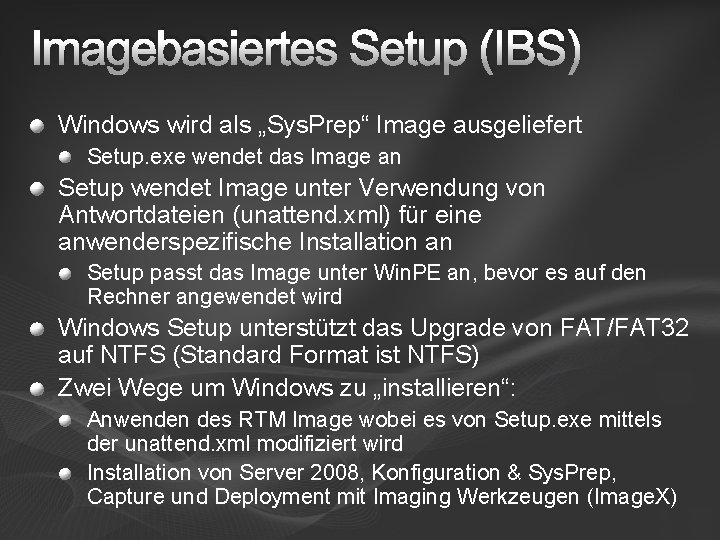 Imagebasiertes Setup (IBS) Windows wird als „Sys. Prep“ Image ausgeliefert Setup. exe wendet das
