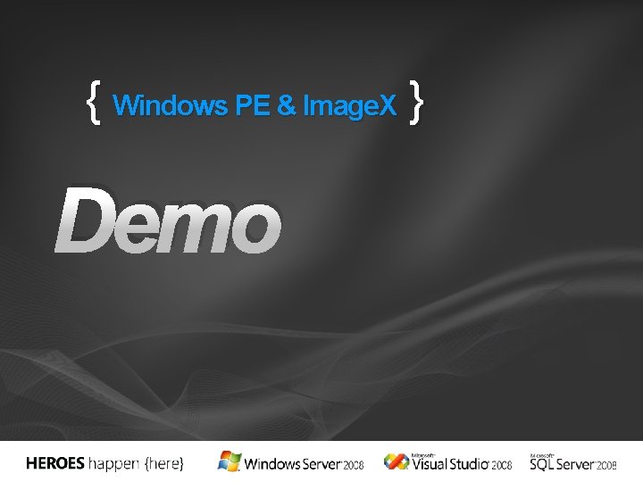 { Windows PE & Image. X } Demo 