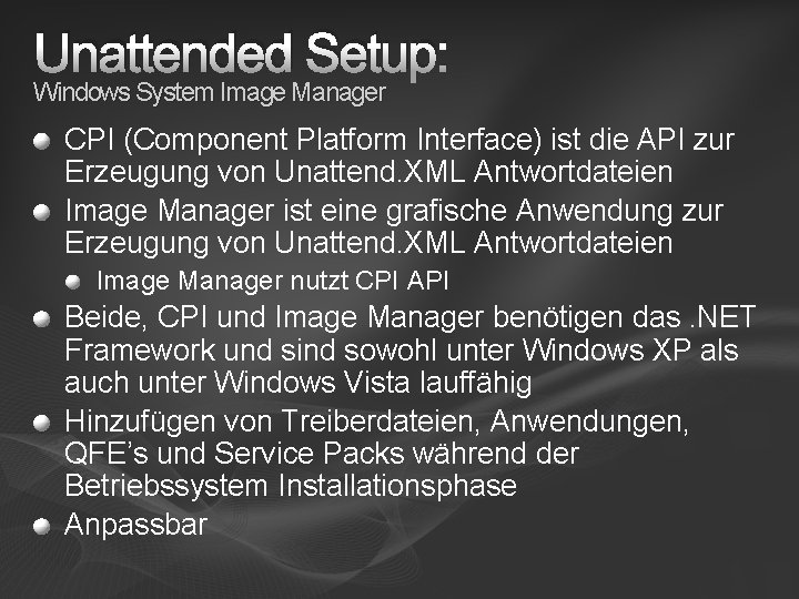 Unattended Setup: Windows System Image Manager CPI (Component Platform Interface) ist die API zur